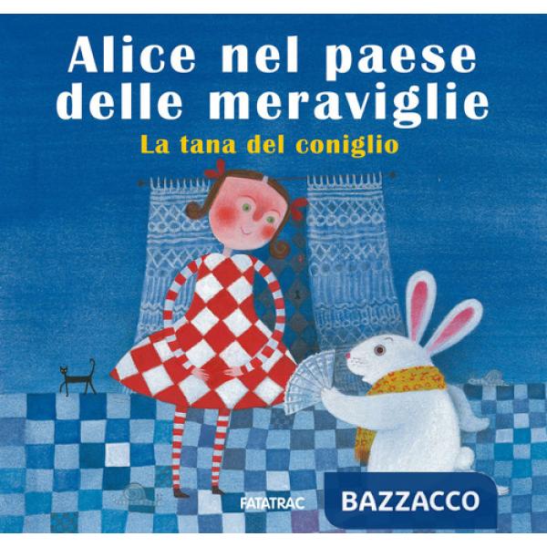 Alice nel paese delle meraviglie. La tana del coniglio. Ediz. a colori