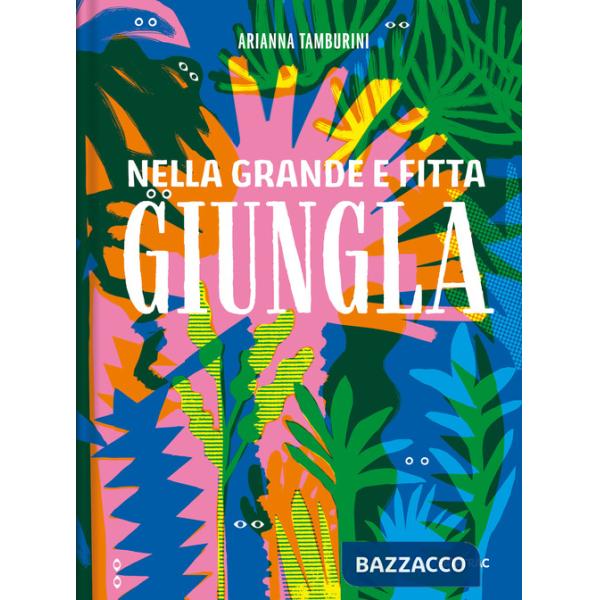Nella grande e fitta giungla. Ediz. a colori