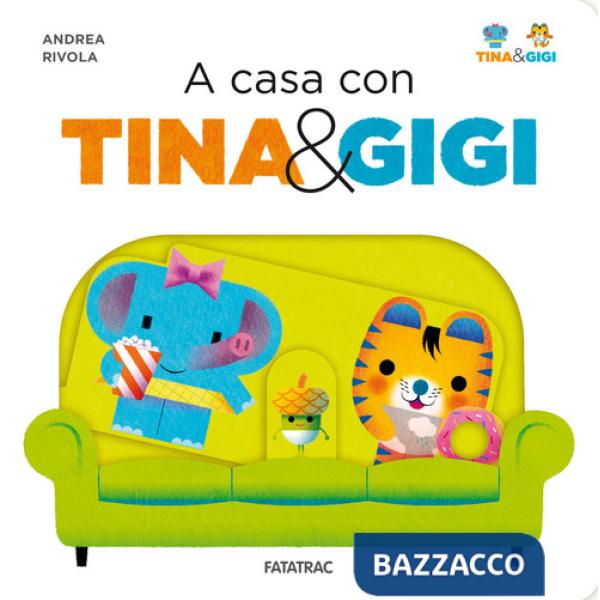 A casa con Tina & Gigi. Ediz. a colori