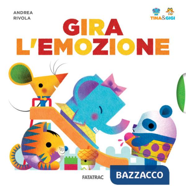Gira l'emozione. Tina & Gigi. Ediz. a colori