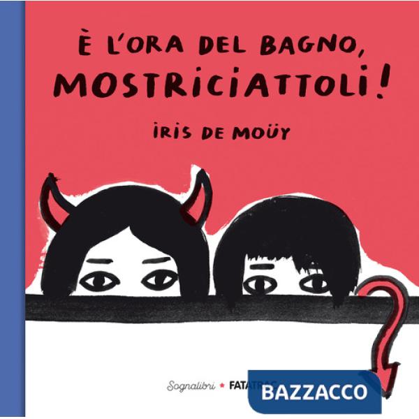 È l'ora del bagno, mostriciattoli! Ediz. a colori