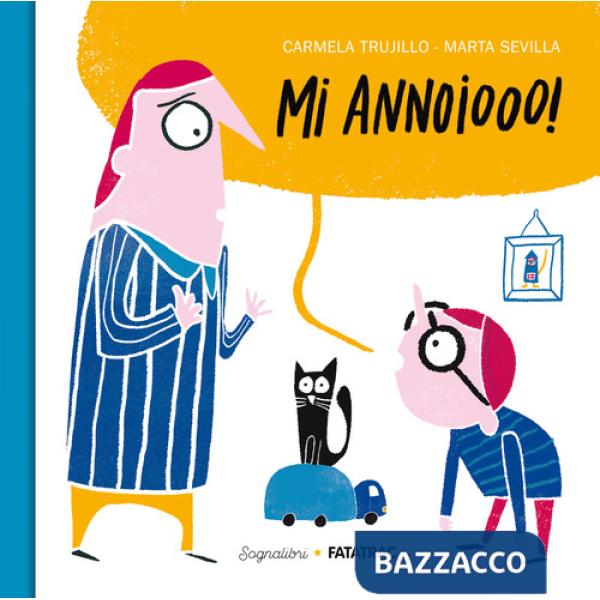 Mi annoiooo! Ediz. a colori