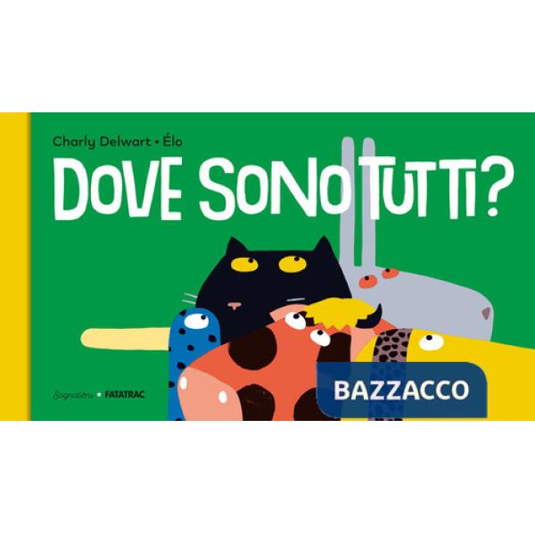 Dove sono tutti? Ediz. a colori
