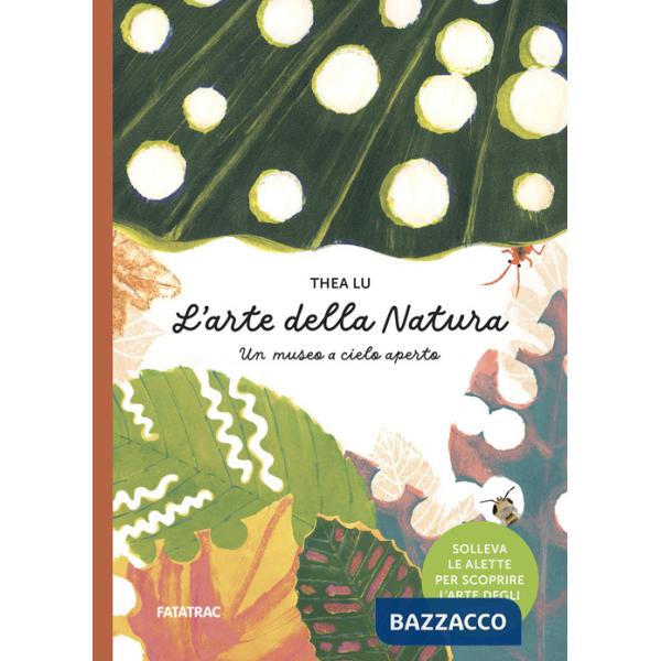 Arte della natura. Un museo a cielo aperto. Ediz. a colori (L')