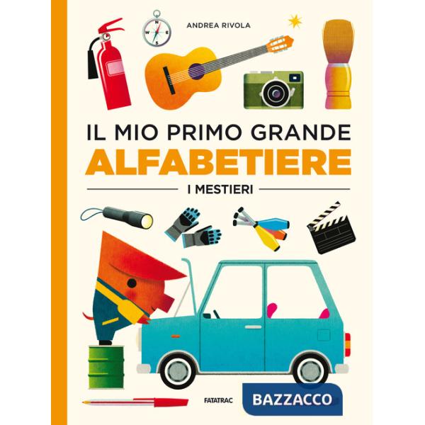 Mio primo grande alfabetiere. I mestieri. Ediz. a colori (Il)