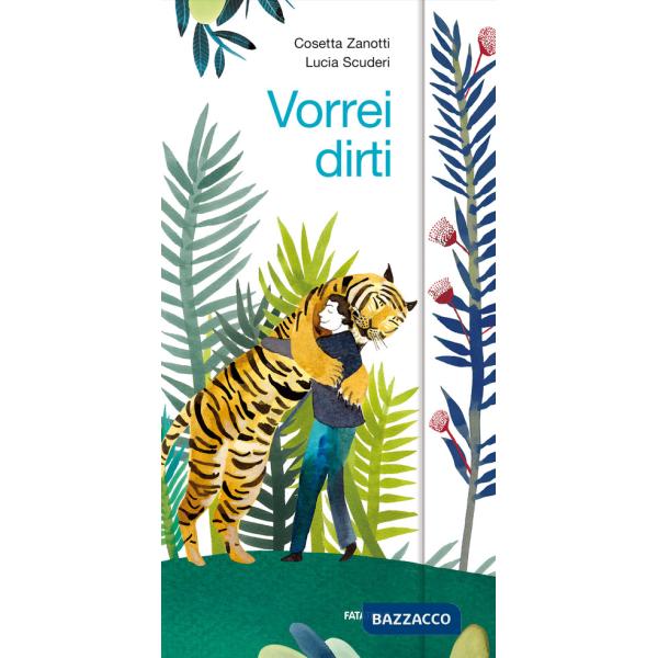 Vorrei dirti. Ediz. a colori