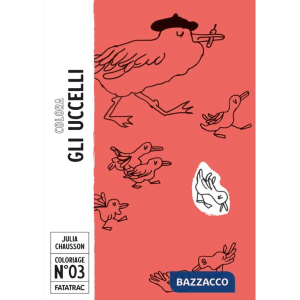 Colora gli uccelli. Ediz. a colori