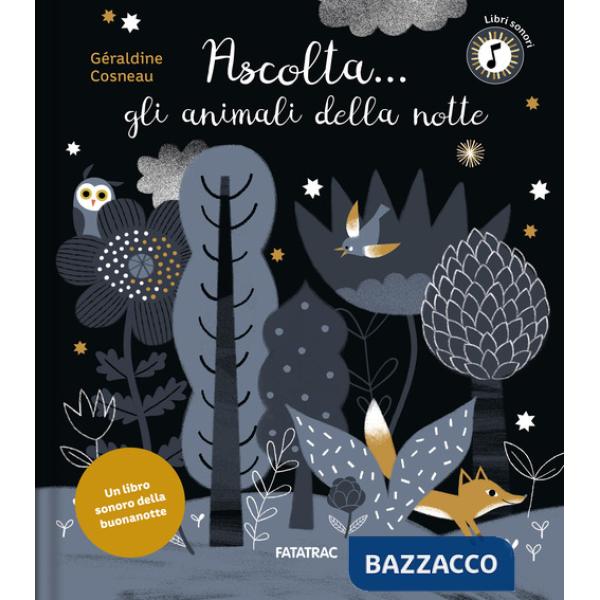 Ascolta... gli animali della notte. Ediz. a colori