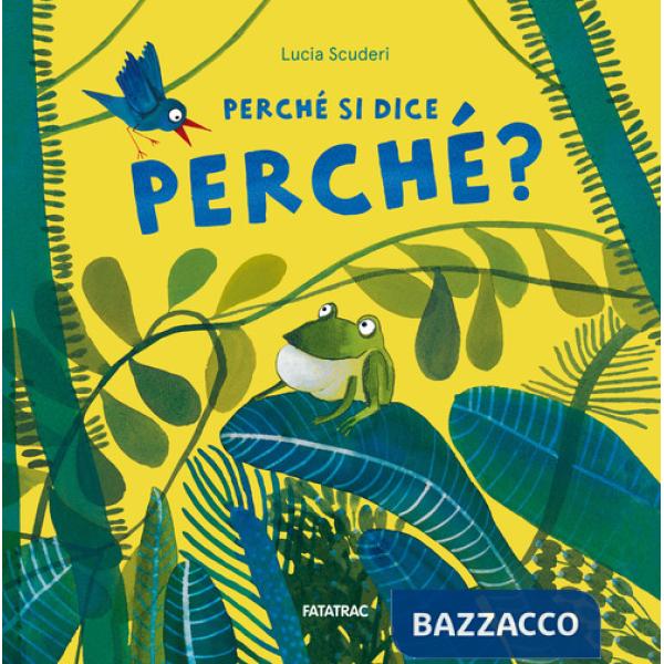 Perché si dice perché? Ediz. a colori