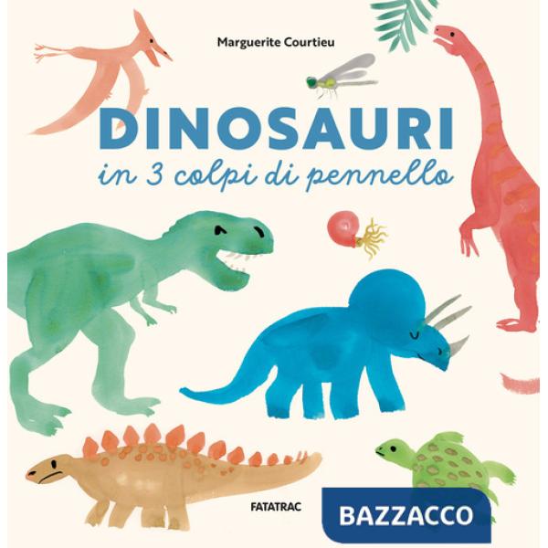 Dinosauri in 3 colpi di pennello. Ediz. a colori