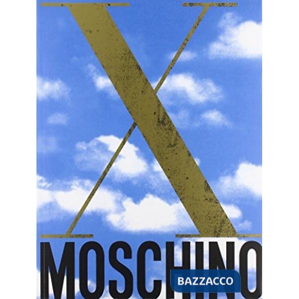 Moschino 1983-1993. X Anni di Kaos! X Years of Kaos!