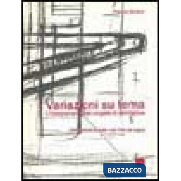 Variazioni su tema. L'insegnamento del progetto di architettura