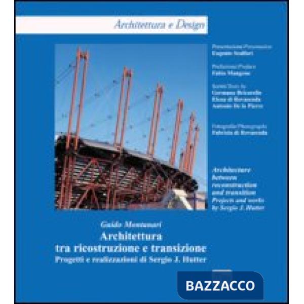 Architettura tra ricostruzione e transizione. Progetti e realizzazioni di Sergio J. Hutter. Ediz. italiana e inglese