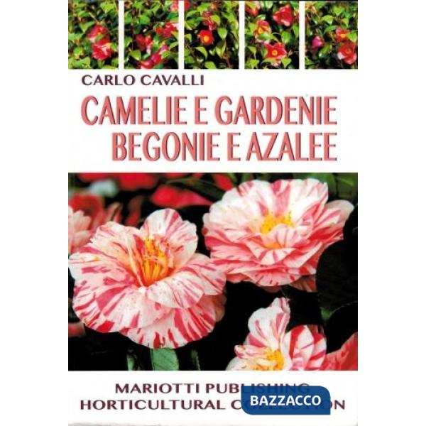 Camelie e gardenie, begonie e azalee