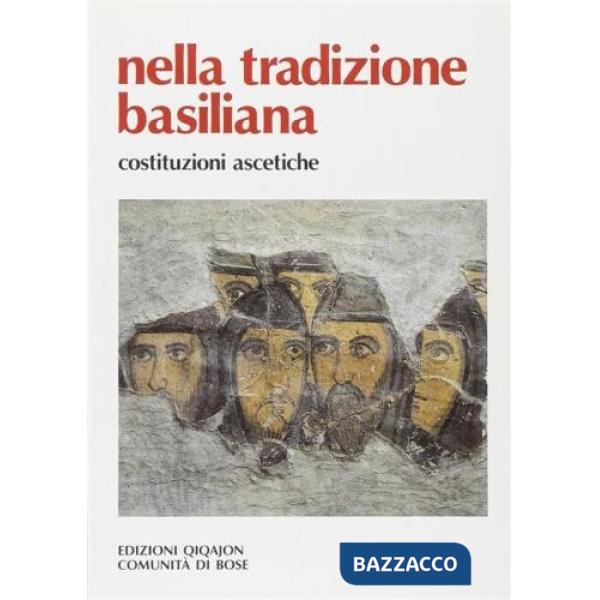 Nella tradizione basiliana. Costituzioni ascetiche. Ammonizioni a un figlio spirituale