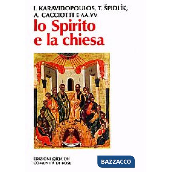 Spirito e la Chiesa. La dimensione ecclesiale della spiritualità (Lo)