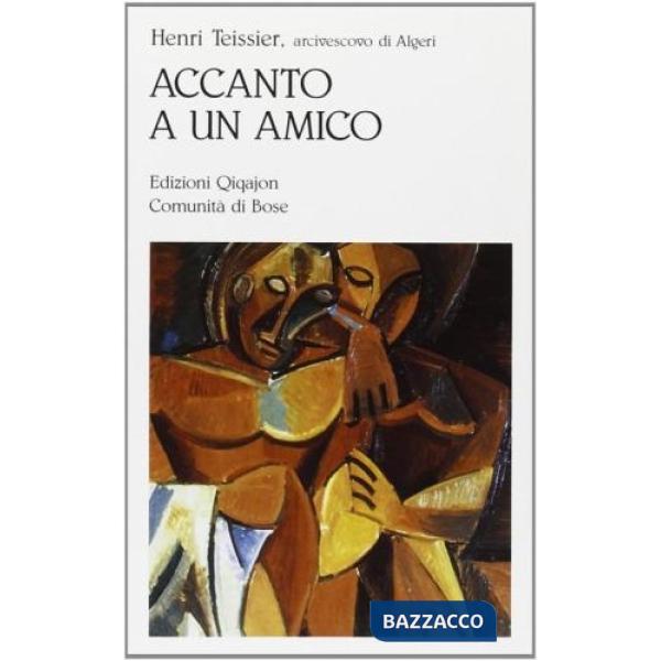 Accanto a un amico. Lettere e scritti dall'Algeria