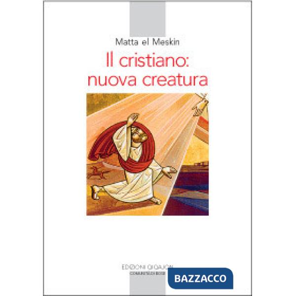 Cristiano: nuova creatura (Il)