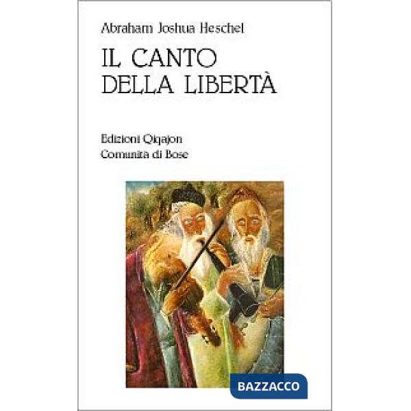 Canto della libertà. La vita interiore e la liberazione dell'uomo (Il)