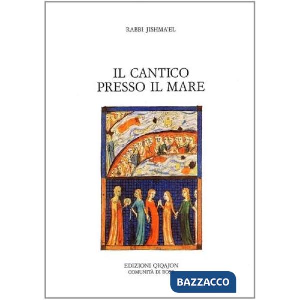 Cantico presso il mare. Commento a Esodo 15, 1-21 dalla Mekilta (Il)