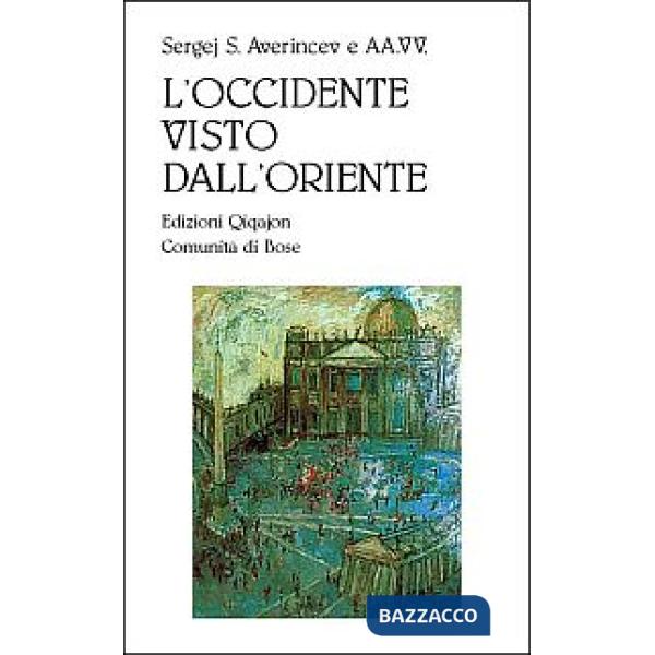 Occidente visto dall'Oriente. Reazioni di intellettuali russi all'ecumenismo occidentale (L')