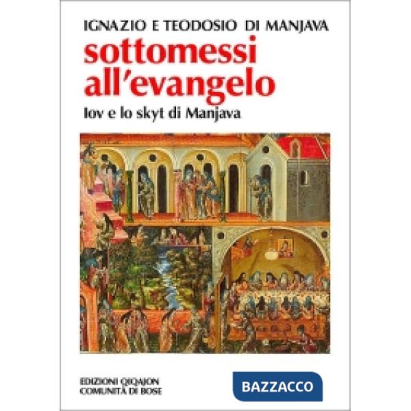Sottomessi all'evangelo. Vita di Iov di Manjava. Testamento di Teodosio. Regola dello skytyk