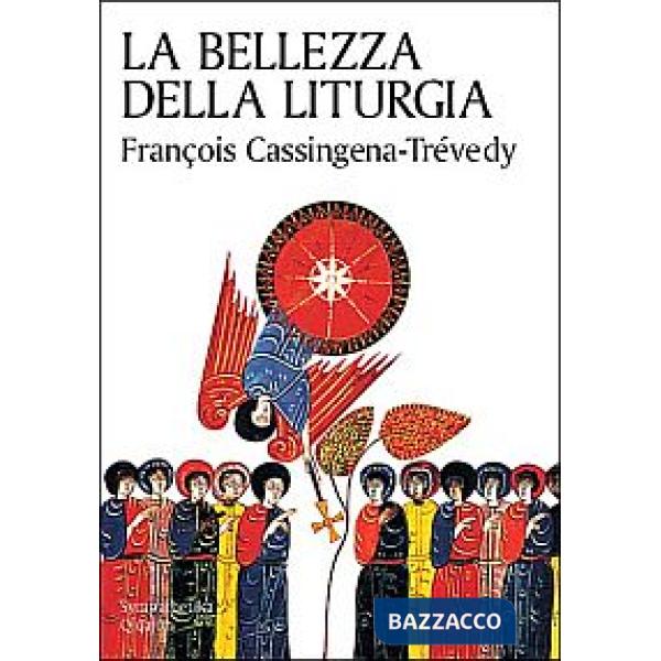 Bellezza della liturgia (La)