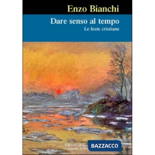 Dare senso al tempo. Le feste cristiane