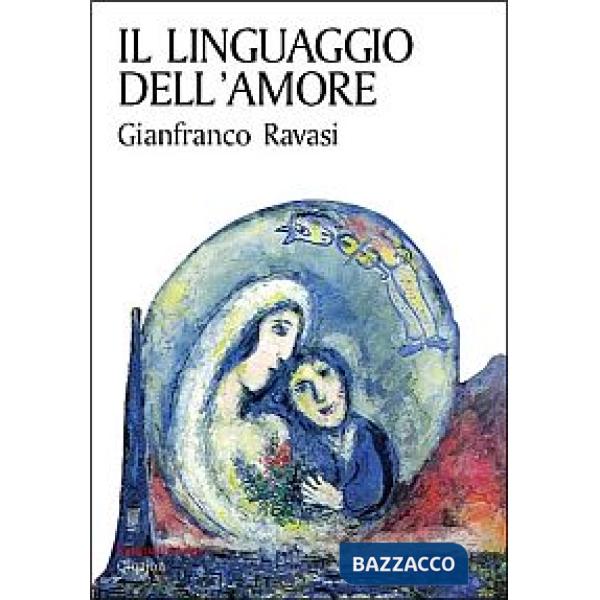 Linguaggio dell'amore. Una lettura del Cantico dei cantici (Il)