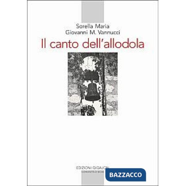 Canto dell'allodola. Lettere scelte (1947-1961) (Il)