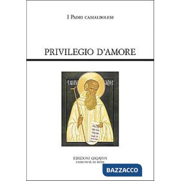 Privilegio d'amore. Fonti camaldolesi. Testi normativi, testimonianze documentarie e letterarie