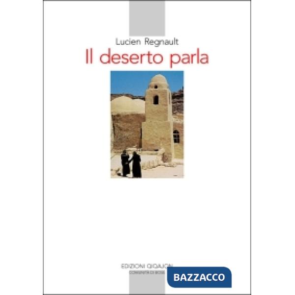 Deserto parla. Vite nascoste in Dio e aperte al prossimo (Il)