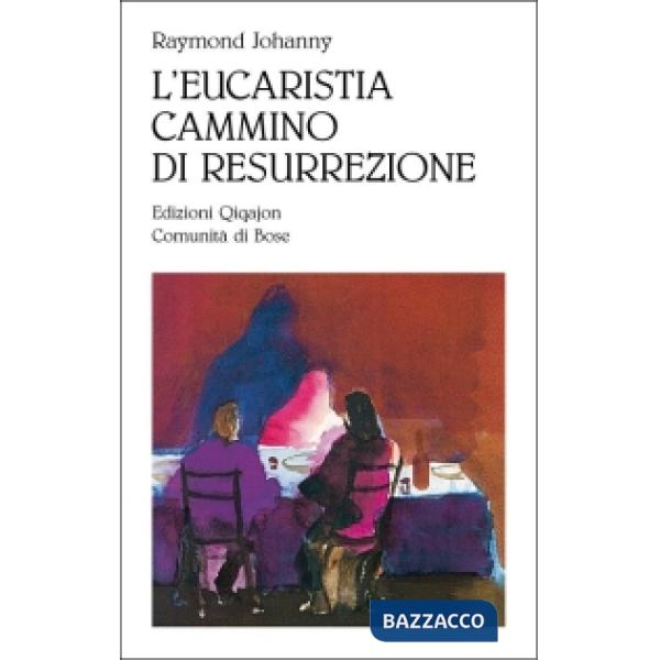 Eucarestia, cammino di resurrezione (L')