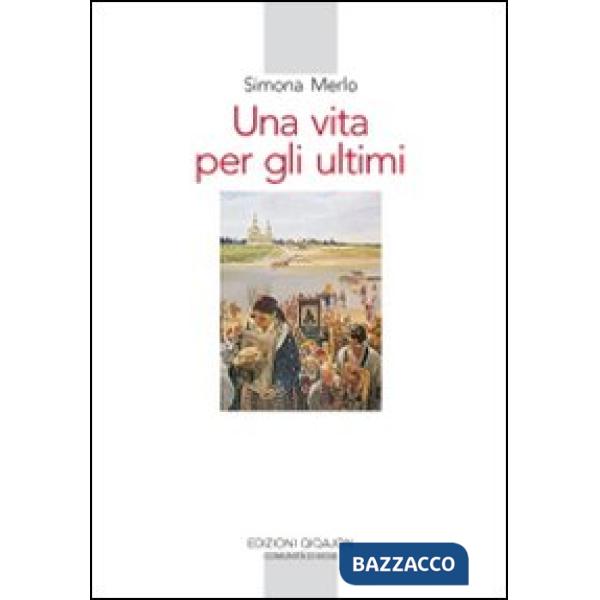 Vita per gli ultimi. Le missioni dell'archimandrita Spiridon (Una)