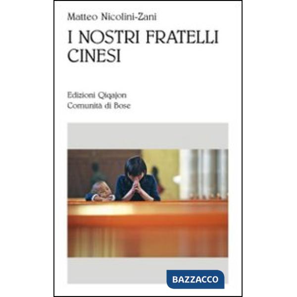 Nostri fratelli cinesi. Le comunità cattoliche nella Cina contemporanea (I)