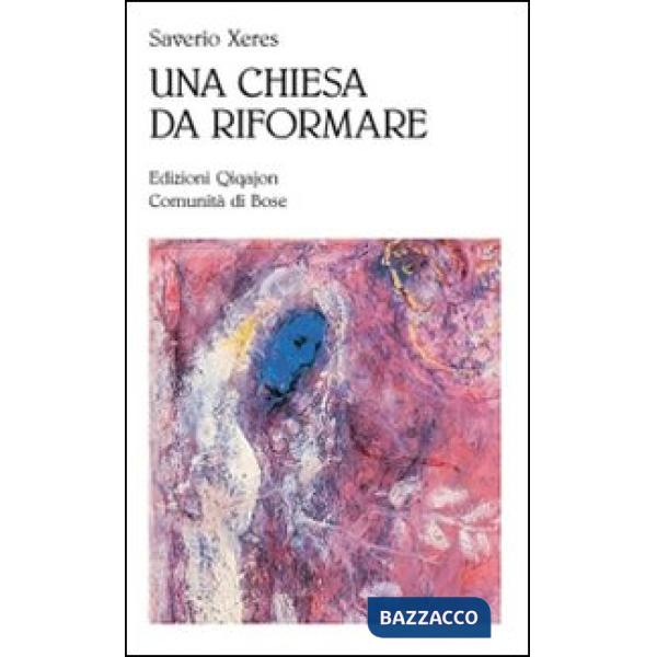 Chiesa da riformare. Nostalgia di evangelo (Una)