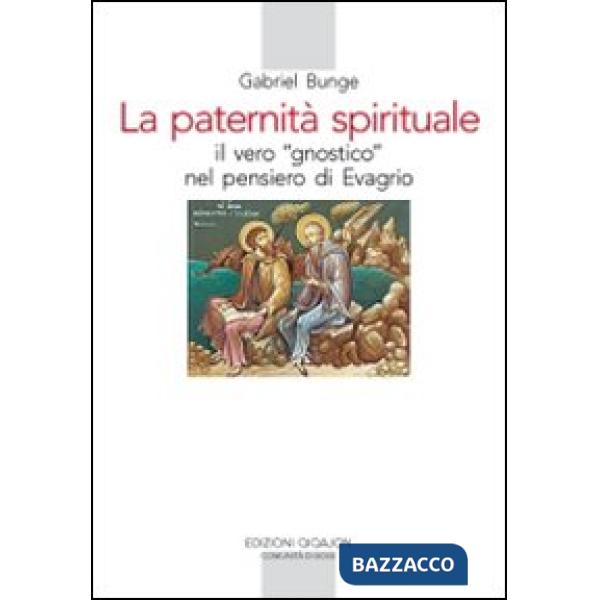 Paternità spirituale. Il vero gnostico nel pensiero di Evagrio (La)