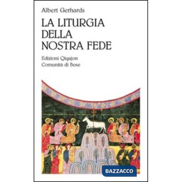 Liturgia della nostra fede (La)