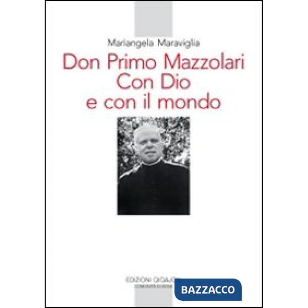 Don Primo Mazzolari. Con Dio e con il mondo