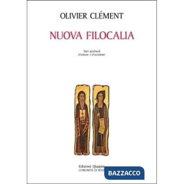 Nuova filocalia. Testi spirituali d'Oriente e d'Occidente