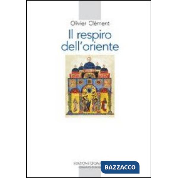 Respiro dell'Oriente. Il volto dell'ortodossia nella storia (Il)