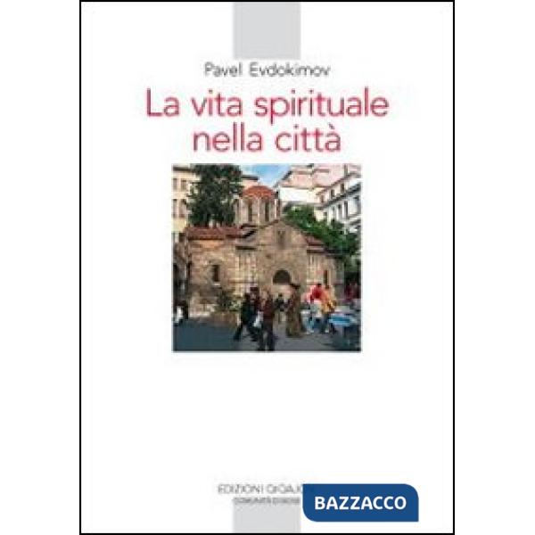 Vita spirituale nella città. Il volto dell'ortodossia nella storia (La)