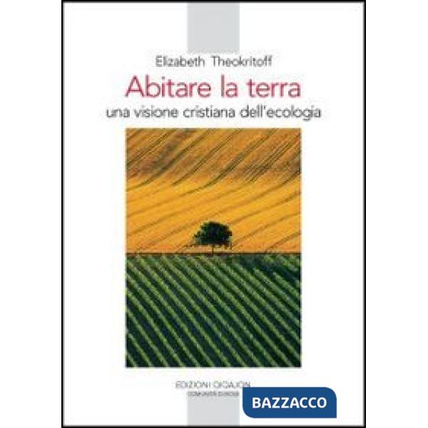 Abitare la terra. Una visione cristiana dell'ecologia