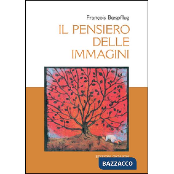 Pensiero delle immagini. Conversazioni su Dio nell'arte con Bérénice Levet (Il)