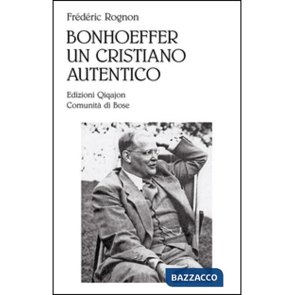 Bonhoeffer, un cristiano autentico