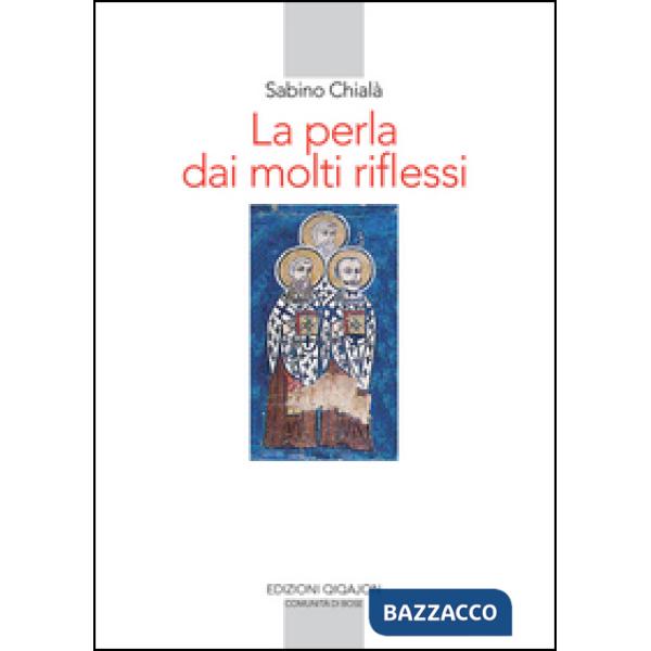 Perla dai molti riflessi. La lettura della Scrittura nei padri siriaci (La)