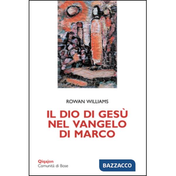 Dio di Gesù nel Vangelo di Marco (Il)