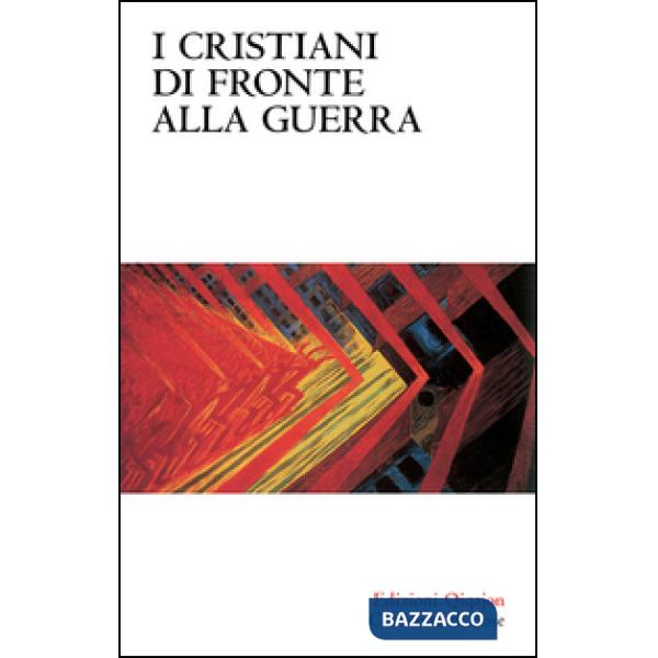 Cristiani di fronte alla guerra. Pace e nonviolenza nella tradizione cristiana dalle origini a oggi (I)