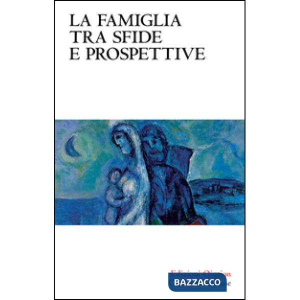 Famiglia tra sfide e prospettive (La)