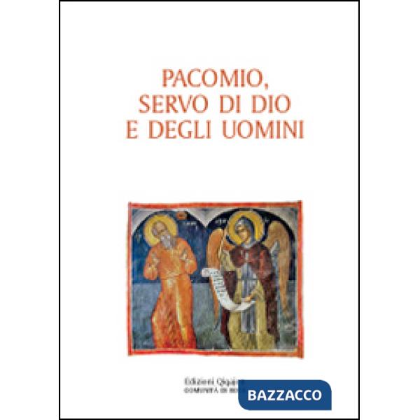 Pacomio, servo di Dio e degli uomini